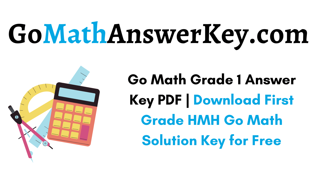 Go Math Grade 1 Answer Key Pdf Download First Grade Hmh Go Math